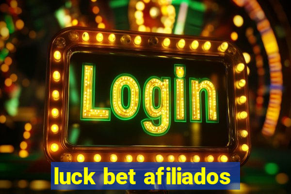 luck bet afiliados